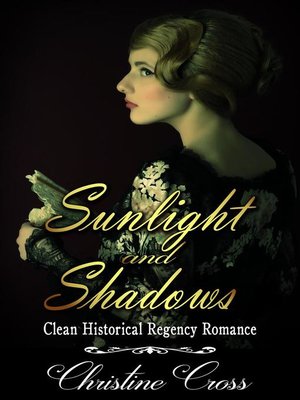 cover image of Sunlight and Shadows--Clean Historical Regency Romance